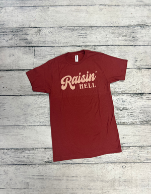 Raisin' Hell Tee